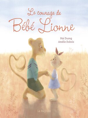 cover image of Le courage de Bébé Lionne